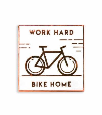 Work Hard, Bike Home Pin